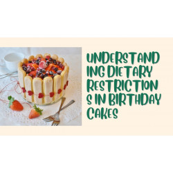 Understanding Dietary Restrictions in Birthday Cakes